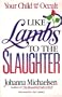 Like Lambs to the Slaughter