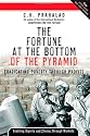The Fortune at the Bottom of the Pyramid: Eradicating Poverty Through Profits