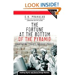 Fortune at the Bottom of the Pyramid: Eradicating Poverty Through Profits