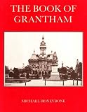 The book of Grantham : the history of a market and manufacturing town