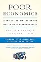 Poor Economics: A Radical Rethinking of the Way to Fight Global Poverty