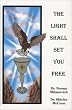 The Light Shall Set You Free