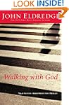 Walking with God: Talk to Him. Hear f...