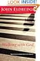 Walking with God: Talk to Him. Hear from Him. Really.