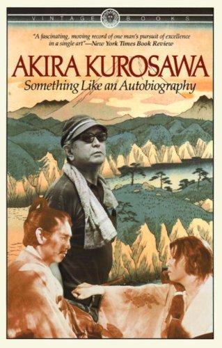Something Like an Autobiography by Akira Kurosawa (5-Jun-1905) Paperback