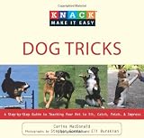 Knack Dog Tricks: A Step-by-Step Guide to Teaching Your Pet to Sit, Catch, Fetch, & Impress (Knack: Make It easy)