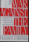 The War Against the Family: A Parent Speaks Out