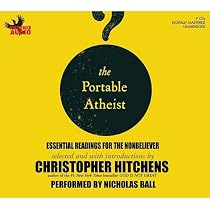 The Portable Atheist: Essential Readings for the Nonbeliever