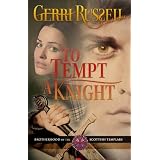 To Tempt A Knight (Brotherhood of the Scottish Templars) ~ Gerri Russell