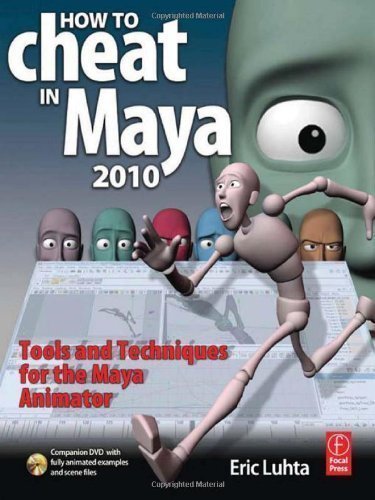How to Cheat in Maya 2010: Tools and Techniques for the Maya Animator Pap/DVD Edition by Luhta, Eric published by Focal Press (2010)