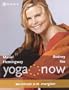Yoga Now: 10-minute A.M. Energizer & 10-minute P.M. De-stressor