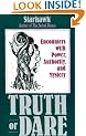 Truth or Dare: Encounters with Power, Authority and Mystery