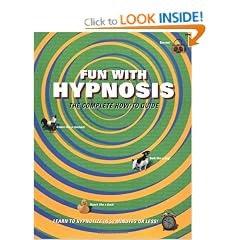 Fun with Hypnosis: The Complete How-To Guide