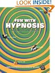 Fun with Hypnosis: The Complete How-T...