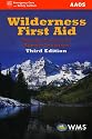 Wilderness First Aid, Third Edition: Emergency Care for Remote Locations (Wilderness First Aid: Emergency Care for Remote Locations)
