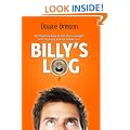 Billy's Log - The hilarious diary of one man's struggle with life, lager and the female race