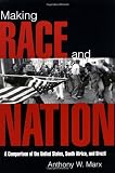 Making Race and Nation: A Comparison of the United States, South Africa