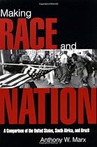 Making Race and Nation: A Comparison of South Africa, the United States, and Brazil