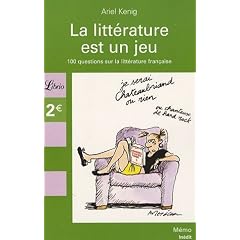 La litt�rature est un jeu : 100 Questions sur les classiques de la litt�rature fran�aise