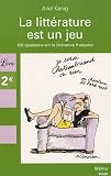 La litt�rature est un jeu : 100 Questions sur les classiques de la litt�rature fran�aise