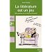 La litt�rature est un jeu : 100 Questions sur les classiques de la litt�rature fran�aise
