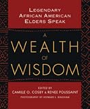 A Wealth of Wisdom: Legendary African-American Elders Speak