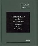 Terrorism and the Law: Cases and Materials, 2d (American Casebook)