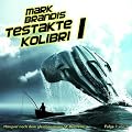 05: Testakte Kolibri (Teil 1 Von 2)