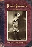 French Postcards: An Album of Vintage Erotica