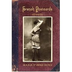 French Postcards: An Album of Vintage Erotica