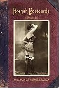 French Postcards: An Album of Vintage Erotica
