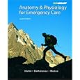 Anatomy and Physiology for Emergency Care (2nd Edition) by  Bryan E. Bledsoe, Frederick H. Martini, Edwin F. Bartholomew, and William C. Ober