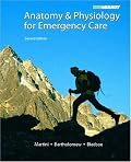Anatomy & Physiology for Emergency Care (2nd Edition)