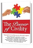 The Power of Civility: Top Experts Reveal the Secrets of Social Capital