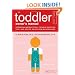 The Toddler Owner's Manual: Operating Instructions, Troubleshooting Tips, and Advice on System Maintenance