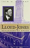 Lloyd-Jones : messenger of grace