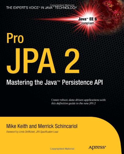 Pro JPA 2: Mastering the Java™ Persistence API (Expert's Voice in Java Technology)