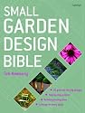 Small Garden Design Bible
