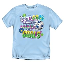 Don't Live Life without Goals - Soccer T-Shirt