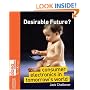 Desirable Future: Consumer Electronics in Tomorrow's World (Science Museum TechKnow Series)