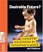 Desirable Future: Consumer Electronics in Tomorrow's World (Science Museum TechKnow Series)