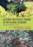 Lessons for social change in the global economy : voices from the field