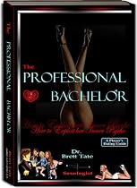 The Professional Bachelor: How to Exploit her Inner Psycho