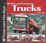 British and European trucks of the 1970s