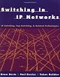 Switching in IP Networks: IP Switching, Tag Switching, and Related Technologies (Morgan Kaufmann Series in Networking)