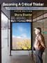 Becoming a Critical Thinker: User Friendly Manual (5th Edition)