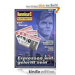 Erpressen will gelernt sein - Band 10 (Earl Warren Kommissar X - Edition)