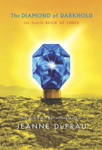 The Diamond of Darkhold (Ember, Book 4) by Jeanne DuPrau (Mar 23 2010)