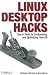  : Linux Desktop Hacks: Tips & Tools for Customizing and Optimizing your OS (Hacks)