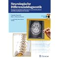 Neurologische Differenzialdiagnostik: Neurologische Symptome richtig bewerten, systematisch abkl�ren und differenzialdiagnostisch einordnen